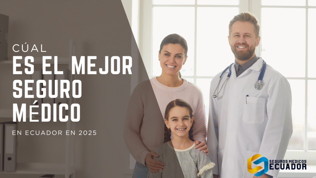 ¿Cuál es el mejor seguro médico en Ecuador en 2025?